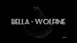 Bella  Wolfine  Letra [upl. by Poyssick303]