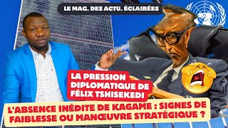 ACTU ÉCLAIRÉES 259 Absence Inédite de Paul Kagame à lONU 2024 et Pression Diplomatique de FATSHI [upl. by Winterbottom319]