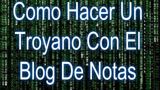 Como Crear Un Virus Troyano En Block De Notas [upl. by Dde]