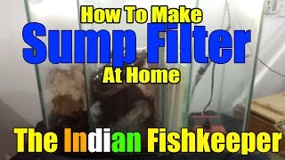 EASY WAY To Make Sump Filter At Home  DIY  The Indian Fishkeeper [upl. by Dnomayd]