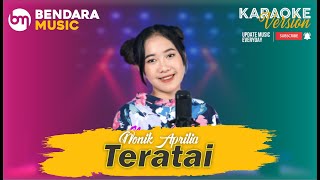 TERATE  NONIK APRILIA  ALROSTA DONGKREK  KARAOKE VERSION [upl. by Hplodnar49]