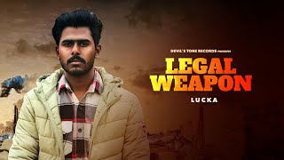 Legal Weapon  Lucka   Latest Punjabi Song 2023  Drill Smoke Music  Devils Tone Records [upl. by Drofnas299]