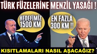 TÜRK FÜZELERİNE MENZİL YASAĞI DEVREYE GİRDİ MAKSİMUM 300 KMYE İZİN VAR  BU SORUNU NASIL AŞACAĞIZ [upl. by Reiner]