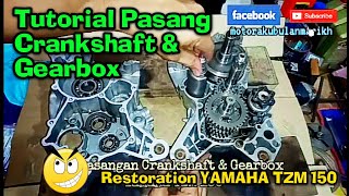 12 Pemasangan Crankshaft amp Gearbox Engine Yamaha TZM 150  En Nasir [upl. by Brost660]