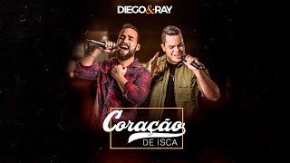 Diego e Ray  CORAÇÃO DE ISCA  DVD Buteco 24 horas [upl. by Atniuqal]