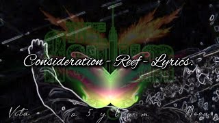 Consideration  Reef  Lyrics [upl. by Frierson]