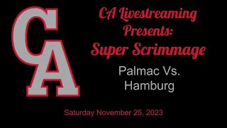 CA Livestreaming Presents Super Scrimmage PalMac v Hamburg 112523 [upl. by Sivehc]