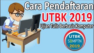 Cara Pendaftaran UTBK 2019  Ujian Tulis Berbasis Komputer [upl. by Nossah832]