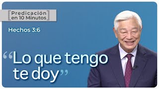 Lo que tengo te doy  Predicación en 10 minutos  Hechos 36 [upl. by Ahsataj]