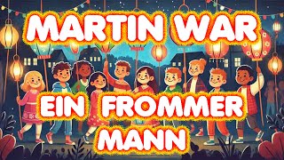 Martin war ein frommer Mann  Laternenlied mit Text [upl. by Barbey]