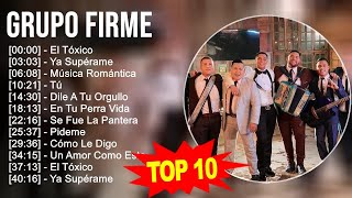 Grupo Firme 2023  10 Grandes Exitos  El Tóxico Ya Supérame Música Romántica Tú [upl. by Sophi]