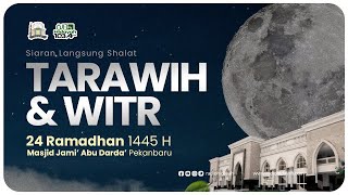 Tarawih Malam ke24 Ramadhan 1445 H [upl. by Nihahs776]