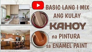 Basic lang i Mix ang kulay KAHOY sa ENAMEL PAINT [upl. by Secnarfyram]