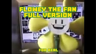 FLOWEY THE FAN but actually the whole song [upl. by Neufer332]