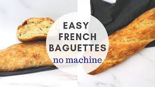 EASY FRENCH BAGUETTES no machine [upl. by Anileba]