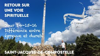 Compostelle Jour 141516  Différence entre épreuve et dureté [upl. by Siobhan]