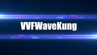 Intro VVFwave Kung [upl. by Cart]