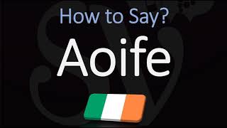 How to Pronounce Aoife CORRECTLY Irish Names Pronunciation [upl. by Otsugua]