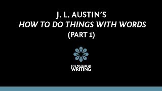 J L Austins quotHow To Do Things With Wordsquot Part 1 [upl. by Solitta]