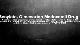 Medical vocabulary What does Amlodipine Besylate Olmesartan Medoxomil Drug Combination mean [upl. by Brenn55]