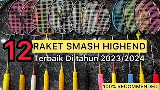 12 RAKET HIGHEND TERBAIK DI TAHUN 20232024 ‼️SUPER ULTRA RECOMMENDED  100 Guaranteed 👍 [upl. by Solegnave745]