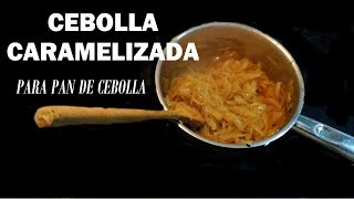 CEBOLLA CARAMELIZADA [upl. by Melentha893]