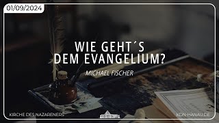 Wie geht´s dem Evangelium  Michael Fischer  KdN Hanau [upl. by Reeva]