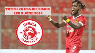 TETESI ZA USAJILI SIMBA LEO 5 JUNE 2024 [upl. by Mame]