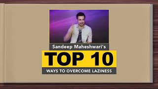 Top 10 Ways to Overcome Laziness  By संदीप माहेश्वरी इन हिंदी।। [upl. by Aeslek]