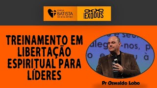 Treinamento Em Libertação Espiritual Para Líderes Parte 1  Pr Lôbo  4ªFIRE IBBR [upl. by Leerzej602]