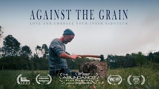 Against the Grain  Award Winning Short Documentary [upl. by Dloniger]