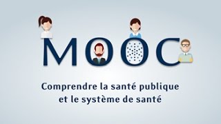 MOOC  Comprendre la santé publique et le système de santé [upl. by Frankhouse138]