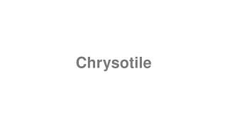 How to Pronounce quotChrysotilequot [upl. by Bel]