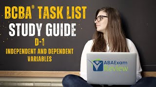 Independent and Dependent Variables  BCBA® Task List Study Guide D1  ABA Exam Review [upl. by Burnard532]