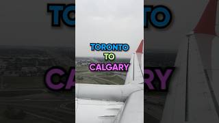 Toronto to Calgary [upl. by Austine]