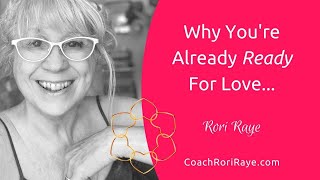 Why Youre Already Ready For Love  Rori Raye [upl. by Einegue]