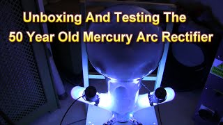 Testing The 50 Year Old Mercury Arc Rectifier [upl. by Nithsa652]