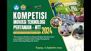 Pembukaan KOMPETISI INOVASI TEKNOLOGI PERTANIAN  NTT Politeknik Pertanian Negeri Kupang 2024 [upl. by Yelyah136]