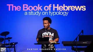 The Book of Hebrews  Pastor DeAndre Patrick  Impact Youth [upl. by Jordon]