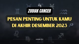 Cancer Akhir Desember 2023 Pesan Penting Sebelum Tahun 2024 [upl. by Ahseki]