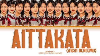 JKT48  Aitakatta Ingin Bertemu Lyrics Color Coded Lyrics [upl. by Rafiq841]