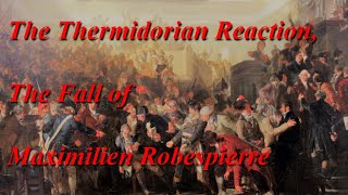 The Thermidorian Reaction The Fall of Robespierre [upl. by Kina]