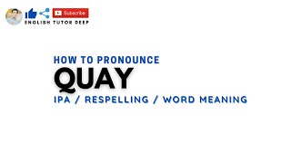 How To Pronounce QUAY Correctly  Pronunciation for Spoken English [upl. by Teodor]