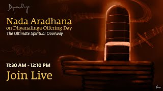 Nada Aradhana Live on Dhyanalinga Offering Day  6 December 2022 [upl. by Zealand]