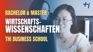 Die THI Business School Bachelor und Master in Wirtschaftswissenschaften an der THI [upl. by Drofub]