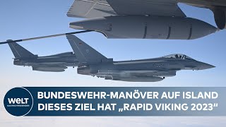 BUNDESWEHR AUF ISLAND Luftwaffe startet Manöver quotRapid Viking 2023quot  darum ist die Insel wichtig [upl. by Ekaj]