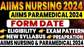 AIIMS NURSING amp PARAMEDICAL 2024  FORM DATE  SYLLABUS  PREAPRATION  AIIMS NURSING 2024 [upl. by Abdulla381]