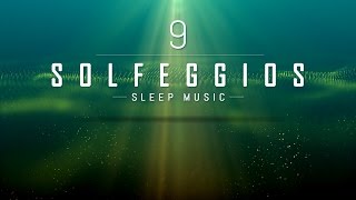 All 9 Solfeggio Frequencies  POWERFUL HEALING MIRACLE TONES  Sleep Meditation Music  9 Hours [upl. by Roselin]