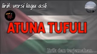 Atuna Tufuli Lirik Lagu Viral Terbaru Versi ASLI‼️✅👍 SEDIH🥲 [upl. by Enomrej]