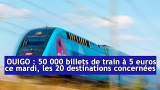 OUIGO 50 000 billets de train à 5 euros ce mardi les 20 destinations concernées DRM News Français [upl. by Avahc]